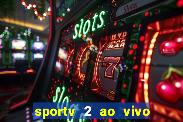 sportv 2 ao vivo mega canal